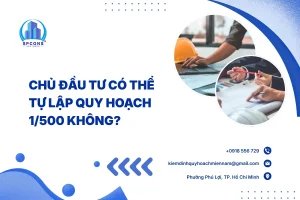 chủ đầu tư có thể tự lập quy hoạch 1/500 không